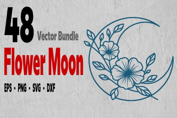 Review: 48 Flower Moon Bundle ,Crescent Moon Svg